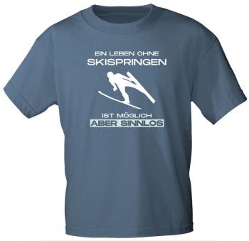 T-Shirt mit Print - Ein Leben ohne Skispringen ist möglich aber sinnlos - 85210 Denimblau Gr. S-2XL