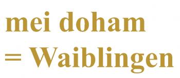 PVC- Applikations- Aufkleber "Mei doham= Waiblingen"  25 cm groß in 8 Farben  AP3032 gold