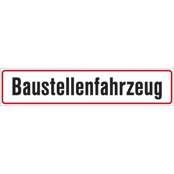 Hinweisschild - BAUSTELLENFAHRZEUG - Gr. ca. 65 x 20cm - 302518/1