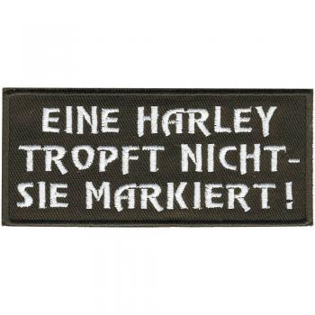 AUFNÄHER Patches - Eine Harley tropft nicht ... - 01794 Gr. ca. 8 x 2,5 cm
