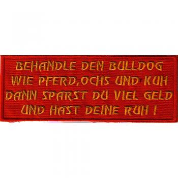 AUFNÄHER Patches Applikation - Behandle den Bulldog wie ... - 02948 Gr. ca. 10 x 4 cm