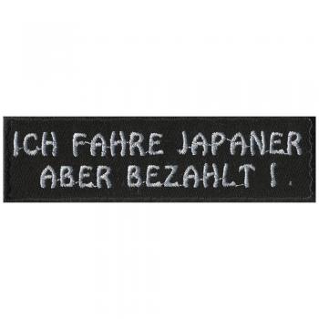 AUFNÄHER - Ich fahre Japaner aber bezahlt - Gr. ca. 10,5cm x 3cm - 06150