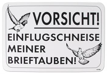 Tauben- Schild - Vorsicht! Einflugschneise meiner Brieftauben - Gr. 30 X 20 cm - 309684