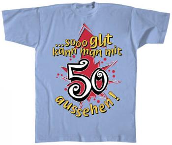 T-Shirt mit Print - So gut kann man mit 50 aussehen! - 09588 hellblau - Gr. XXL