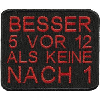 Aufnäher - Besser fünf vor zwölf - 01861 - Gr. ca. 7,5 x 6 cm - Patches Stick Applikation