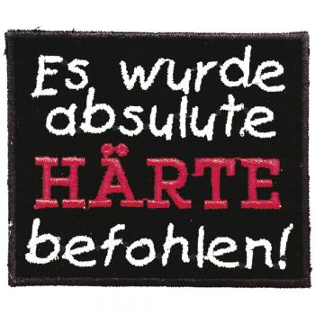 Aufnäher - Es wurde absulute Härte empfohlen - 03243 Gr. ca. 7,5 x 6 cm - Patches Stick Applikation