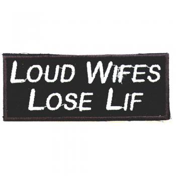 Aufnäher - Loud Wifes Lose Lif - 03255 - Gr. ca. 9,5 x 4 cm - Patches Stick Applikation