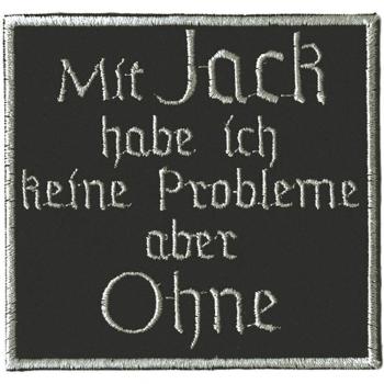 Aufnäher - Mit Jack habe ich keine Probleme... - 06000 Gr. ca. 9 x 8 cm