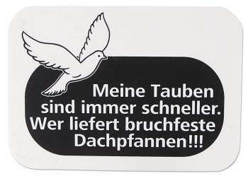 Schild - Meine Tauben sind immer schneller... - Gr. 20 X 15 cm - TB804/2