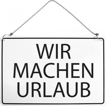 Hinweisschild incl. Kette - WIR MACHEN URLAUB - Gr. ca. 30 x 20 cm - 309616