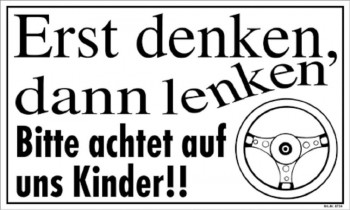 Straßenschild - Erst denken dann lenken Bitte achtet... - 308684 - 50cm x 30cm