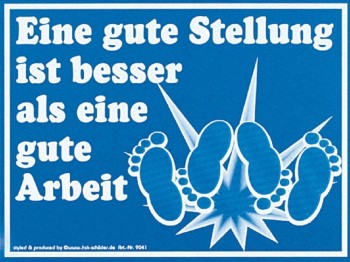 Schild - Eine gute Stellung ist besser als eine.. - 309041 - 20cm x 15cm