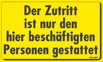 Hinweisschild - Der Zutritt ist nur ...  - Gr. ca. 25 x 15 cm - 308407
