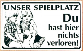 Schild -  UNSER SPIELPLATZ Du hast hier nichts... - 308854 - 30cm x 51cm