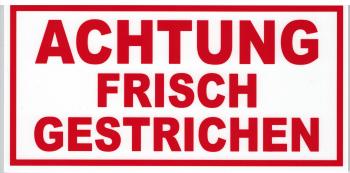 PST-Schild - ACHTUNG FRISCH GESTRICHEN - Gr. ca. 19,5cm x 10cm - Kunststoffschild rot/weiß