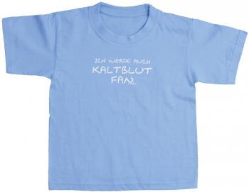 Kinder-T-Shirt mit Print - Ich werde auch Kaltblut-Fan - 06952 hellblau - Gr. 110/116