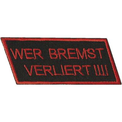 AUFNÄHER Patches Spruch - Wer bremst verliert - 06163 -  Gr. ca. 7 cm x 3 cm