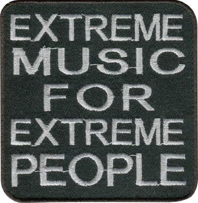 Aufnäher - Extreme Music for extreme People - 06138 - Gr. ca. 8 x 8 cm