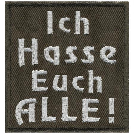 Aufnäher Spruch - Ich hasse euch alle - 02109 Gr. ca. 6 x 5,5cm