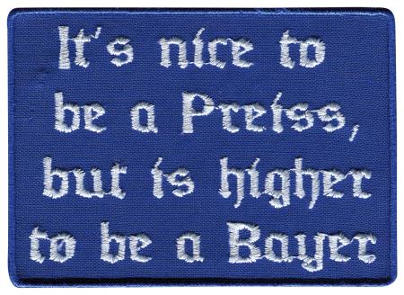 Aufnäher - its nice to be a Preiss, but..a bayer - 00585 - Gr. ca. 9cm x 7cm