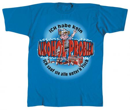 T-Shirt unisex mit Print  - Ich habe kein Alkoholproblem.... - 09342 blau - Gr. S-XXL