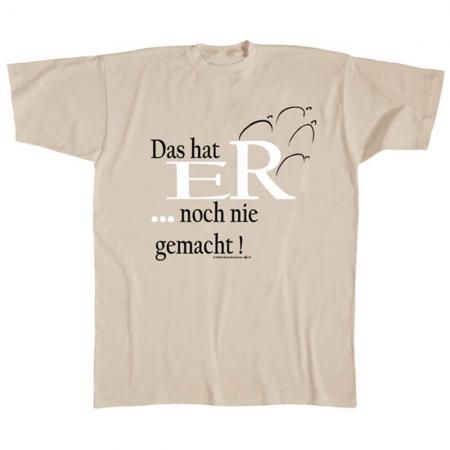 Sprüche-Shirt Das hat Er...noch nie gemacht 10582 beige Gr. S-2XL