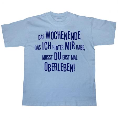 T-Shirt mit Print - Das Wochenende ..erst mal überleben - 10798 hellblau - Gr. S-XXL