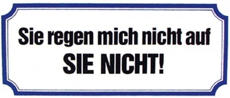 Aufkleber - Sie regen mich nicht auf SIE NICHT - 303354 Gr. 17 x 8 cm