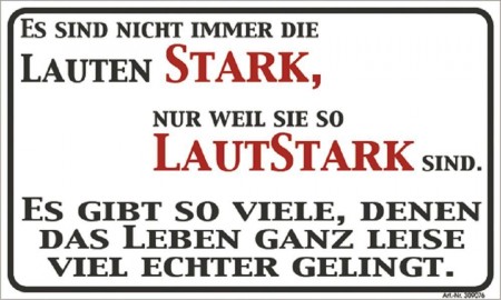 Schild mit Spruch - Nicht immer die Lauten Stark... - 309076 - Gr. 25 x 15 cm