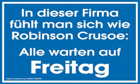Schild - In dieser Firma fühlt man sich wie Robinson Crusoe: Alle warten auf Freitag - 309048 - Gr. 20 x 15 cm