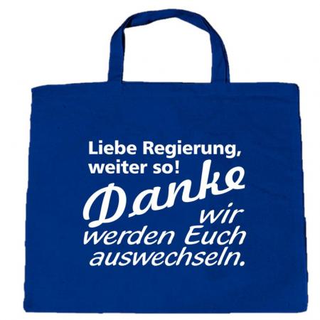 Baumwolltasche mit Spruch - Danke liebe Regierung .. wir werden euch auswechseln - 30759
