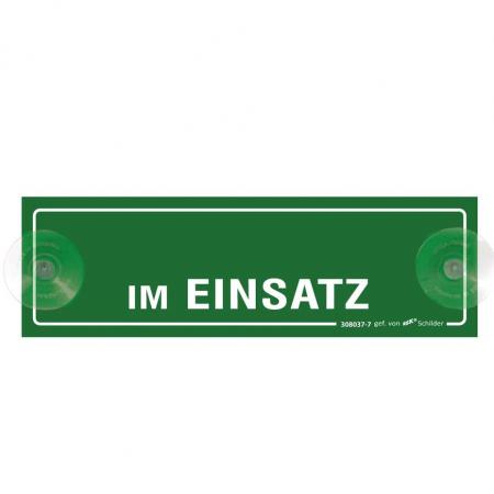 Schild mit Saugnäpfen - IM EINSATZ - Gr. ca. 22 x 6cm - 308037/7