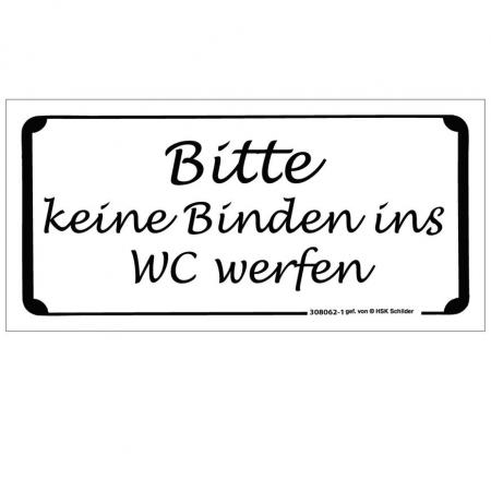Schild - BITTE KEINE BINDEN INS WC WERFEN - Gr. 15,5 x 7,5 cm - 308062-1 Weiß