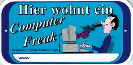 Hinweis- Schild - HIER WOHNT EIN COMPUTER FREAK - Gr. 14,5 X 7,5 cm - 308105