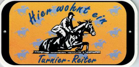 Hinweis- Schild - HIER WOHNT EIN TURNIER REITER - Gr. 14,5 X 7,5 cm - 308111 - Tiere Pferd