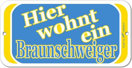 Hinweisschild - Türschild - Hier wohnt ein Braunschweiger - Gr. ca. 14,5 x 7,5 cm - 308234-5 -