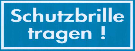 Hinweis- Schild - SCHUTZBRILLE TRAGEN ! - Gr. 20 X 8 cm - 308329