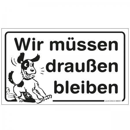 Schild Hund - Wir müssen draußen bleiben - Gr. 25 X 15 cm - 309435-1