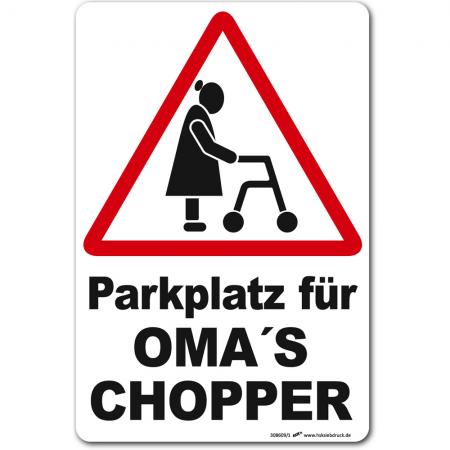Hinweisschild - Parkschild - Parkplatz für Oma´s Chopper - Gr. ca. 200 x 300 mm - 308609/1
