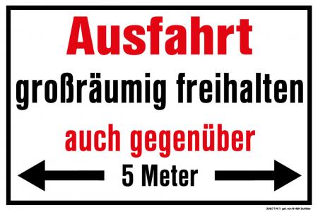 Hinweisschild Schild - Ausfahrt großräumig freihalten auch gegenüber 5m - 308714/1 Gr. ca. 30 x 20 cm