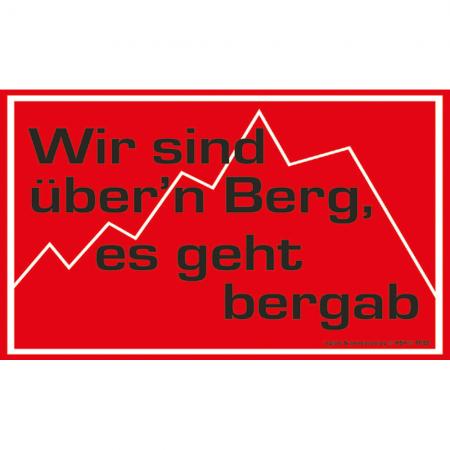 Spaßschild - Wir sind über´n Berg ... - 309022 - Gr. ca. 20 x 15 cm