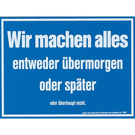 Spaßschild - Wir machen alles entweder übermorgen oder später - 309047 Gr. ca. 20 x 15 cm