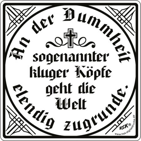 Spaßschild - An der Dummheit ... - 309094 - Gr. ca. 15 x 15 cm