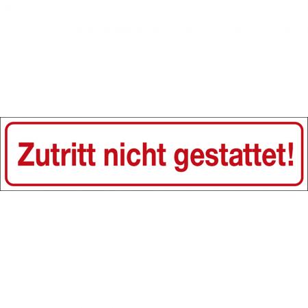 Hinweisschild - Zutritt nicht gestattet - Gr. ca. 25 x 6 cm - 309309