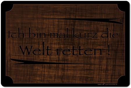 PST-SCHILD Kunststoffschild - Ich bin mal kurz die Welt retten - Gr. ca. 30 x 20 cm - 309603