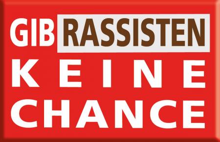 Magnet - Gib Rassisten keine Chance - Gr. ca. 8 x 5,5 cm - 36614