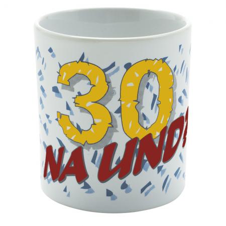 Tasse mit Print 30 Na und? 57229 weiss