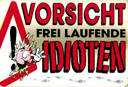 Witzige Sprüche Schild -  FREI LAUFENDE IDIOTEN - 309238 - 30 x 20 cm
