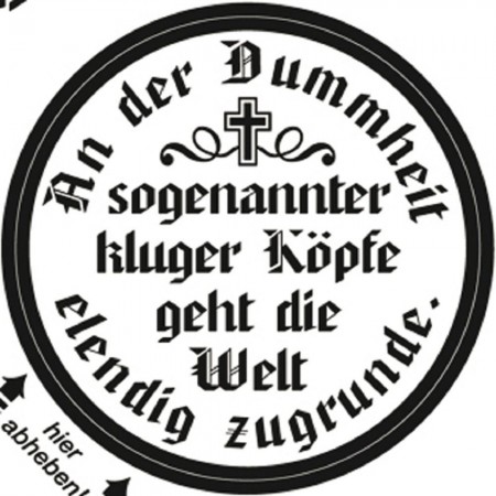 Aufkleber - An der Dummheit...geht die Welt zugrunde - 303510 Gr. ca. 5 cm