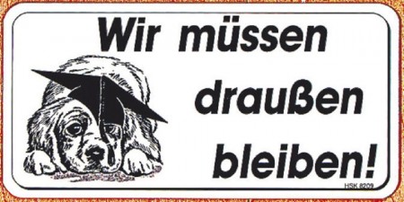 Hinweisschild -  Wir müssen draußen bleiben - 308209 - 19cm x 9cm - Tiere Hund